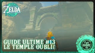 🔍🎮 ZELDA TOTK GUIDE ULTIME  Chapitre 13  Le Temple Oublié🏞️✨ [upl. by Gillian890]