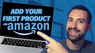 How To List Your First Product on Amazon Seller Central  BEGINNER TUTORIAL [upl. by Eiro]