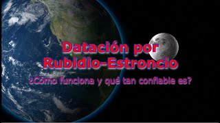 Datación por RubidioEstroncio ¿Cómo funciona y qué tan confiable es [upl. by Gracie881]