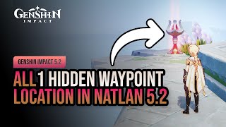 All 1 Hidden Waypoint Location in Natlan 52  Genshin Impact 52 [upl. by Katusha]