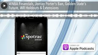 WNBA Financials Jontay Porters Ban Golden States Future WR Holdouts amp Extensions [upl. by Naitsirt]