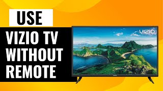 How To Use Vizio TV Without Remote  Quick and Easy Guide [upl. by Malachi]