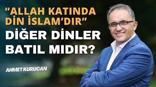 Kuranda Geçen Allah Katından Din İslamdır Ayetinin Anlamı  AHMET KURUCAN [upl. by Airpac]