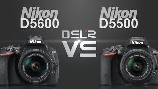 Nikon D5600 vs Nikon D5500 [upl. by Greenberg297]