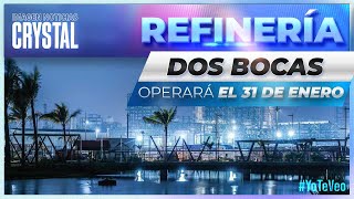 Refinería Dos Bocas operará a partir del 31 de enero  Noticias con Crystal Mendivil [upl. by Ryley334]