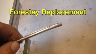 Ep 21 Rhodes 22 Forestay Replacement [upl. by Gold]