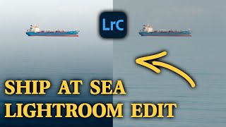 Lightroom Classic Editing Walkthrough  Ship at Sea [upl. by Lidaa]