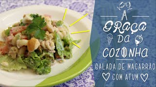 Salada de Macarrão com Atum  A Graça da Cozinha 8 CINCO GRAÇAS [upl. by Nodyarb]