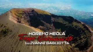 Moreno Meola Ft Giovanni Gagliotta  Troppo Nnammurato Cover Ufficiale 2024 [upl. by Jegger]