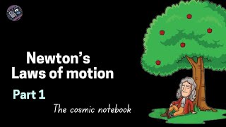 Newtons laws of motion  part1  Bsc physics  malayalam  The cosmic notebook [upl. by Holmun]