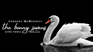 Loreena McKennitt  The Bonny Swans Lyric Video With Official Music Video [upl. by Torry]