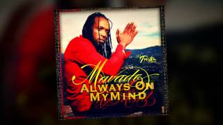 MAVADOALWAYS ON MY MIND CONTAGIOUS RIDDIM [upl. by Diane]