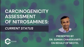 Carcinogenicity Assessment of Nitrosamines Current Status [upl. by Anuaf]