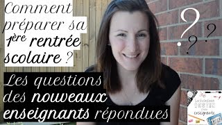 Comment préparer sa première rentrée scolaire Aide pour nouveaux enseignants [upl. by Rebme]