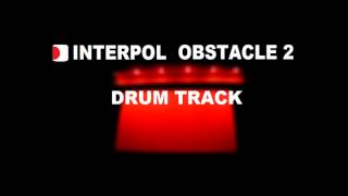 Interpol Obstacle 2  Drum Track [upl. by Nodmac]