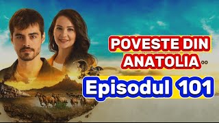 Poveste din Anatolia  Episodul 101  Rezumat [upl. by Aiciles]