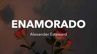 Enamorado  Alexander Stewart [upl. by Ailecra]