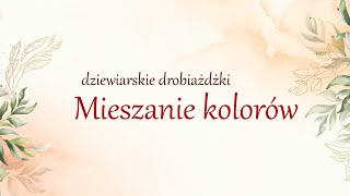 Mieszanie kolorów  dziewiarskie drobiażdżkI [upl. by Rosario]