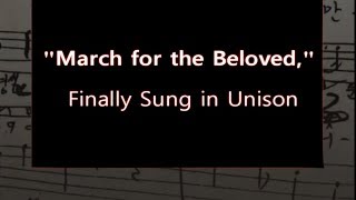 “March for the Beloved” Finally Sung in Unison [upl. by Pompea]