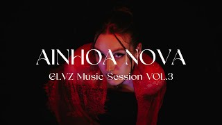 Ainhoa Nova  GLVZ Music Session Vol3 [upl. by Irpak378]