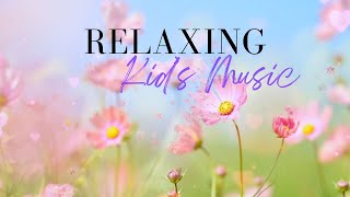 🌈 Calming Kids Music Soothing Melodies for Peaceful Sleep and Relaxation 🎶 [upl. by Nauqan]