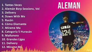 Aleman 2024 MIX Las Mejores Canciones  Tantas Veces Alemán Bzrp Sessions Vol 15 Delivery D [upl. by Mcmullan]