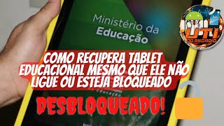 COMO RECUPERAR TABLET DO GOVERNO QUANDO NAO LIGA ESTA REINICIANDO OU BLOQUEADOTODOS OS MODELOS [upl. by Jerri]