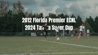 2024 Tampa Super Cup Highlights 2012 Florida Premier ECNL [upl. by Raffo970]