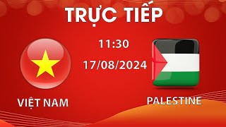 🔴VIỆT NAM  PALESTINE  CÚP TỨ HÙNG  ĂN MỪNG KHIẾU KHÍCH VÀ CÁI KẾT ĐAU CỦA ĐỐI THỦ [upl. by Nywnorb969]