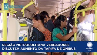 REGIÃO METROPOLITANA VEREADORES DISCUTEM AUMENTO DA TARIFA DE ÔNIBUS [upl. by Alemak]