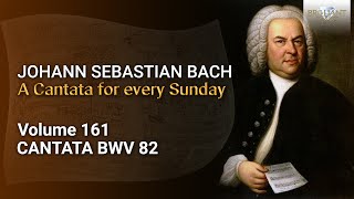 JS Bach Ich habe genug BWV 82  The Church Cantatas Vol 161 [upl. by Justus]