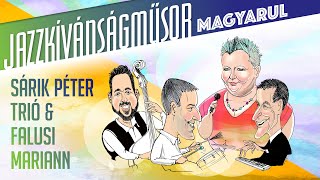 Sárik Péter Trió amp Falusi Mariann Jazzkívánságműsor magyarul [upl. by Ziza]