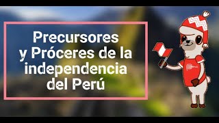 Precursores y Próceres de la independencia del Perú Elice García ‐ Hecho con Clipchamp [upl. by Fax591]