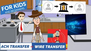 ACH Transfer vs Wire Transfer A Simple Explanation for Kids and Beginners [upl. by Ynneh]