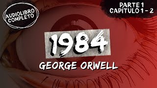 quot1984quot  George Orwell  Parte 1 Capítulo 1 2  Audiolibro Completo [upl. by Neerihs]