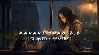 💔kahani suno 20 ❤️‍🩹 slowed  reverb  lofi sad song [upl. by Aribold]