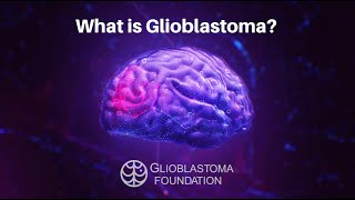 What is Glioblastoma [upl. by Lecram]