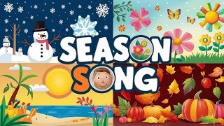 Seasons of the Year Song  Sing amp Learn with Lyrics  Nursery Rhymes Kids Songs kids world [upl. by Kieryt]