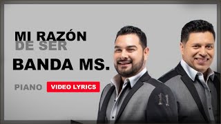 Mi Razón de Ser  Banda MS Piano  Video de Letras [upl. by Edny]