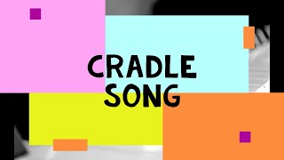 Cradle Song Brahms Lullaby [upl. by Ellierim300]