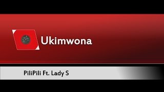 Pili Pili  Ukimwona Ft Lady S [upl. by Priscella]