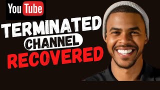 How To Recover Your Suspended Or Terminated YouTube Channel [upl. by Orozco]