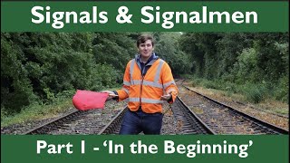 Signals amp Signalmen  Part 1 In The Beginning [upl. by Nairadas]