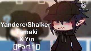 YandereShalker Tamaki x Yn 12 Short due to phone Lag [upl. by Ethben21]