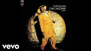 Cab Calloway  Minnie the Moocher Hi De Ho  Official Audio [upl. by Atarman12]