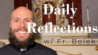 Dec 13  Daily Reflections w Fr Bolek [upl. by Lleinad]