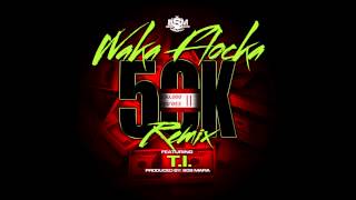 Waka Flocka  50K Remix feat TI Official Audio [upl. by Britney]