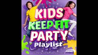 Kids Keep Fit Party Playlist  All the Top Hits Remixed for Fitness [upl. by Asenad778]