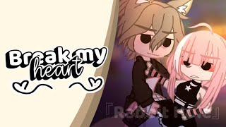 『GCMV』 Break my heart  💖 [upl. by Valenba]