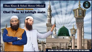 Chal Deen Ki Tabligh Main  Shaz khan amp Sohail Moten I Official Video [upl. by Anihpesoj]